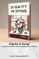 Dignity in Dying: A Thoughtful Approach to Voluntary Stopping Eating and Drinking