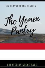 The Yemen Pantry: 30 Traditional Recipe's