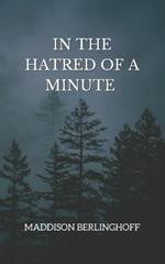 In the Hatred of a Minute