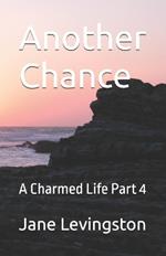 Another Chance: A Charmed Life Part 4