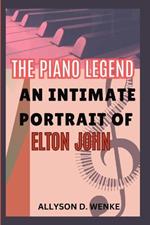 The Piano Legend An Intimate Portrait of Elton John