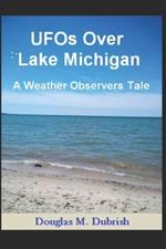 UFOs Over Lake Michigan: A Weather Observers Tale