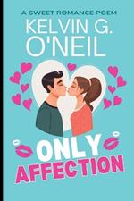 Only Affection: A Sweet Romance Poem