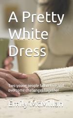 A Pretty White Dress: Two young people fall in love and overcome challenges together