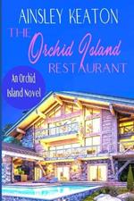 The Orchid Island Restaurant: An Orchid Island Novel