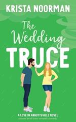 The Wedding Truce: a sweet small town romantic comedy