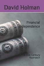 Financial Independence: A 21st Century Approach