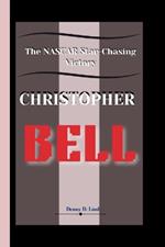 Christopher Bell: The NASCAR Star-Chasing Victory