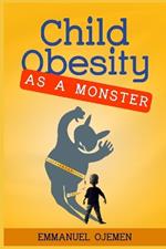 Child Obesity: As a Monster