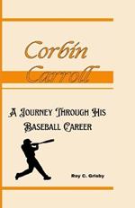 Corbin Carroll: A Journey Through His Baseball Career