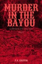 Murder In The Bayou: Confessions of a Serial Killer Book 2