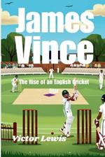 James Vince: The Rise of an English Cricket Star