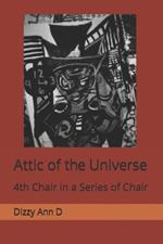 Attic of the Universe: 4th Chair in a Series of Chair