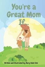 You're a Great Mom If...