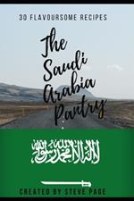 The Saudi Arabia Pantry: 30 Flavoursome Recipe's