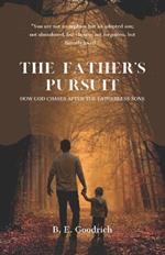 The Father's Pursuit: How God Chases After the Fatherless Sons