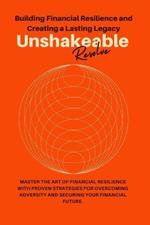 Unshakeable Resolve: Mastering Financial Resilience and Building a Lasting Legacy