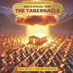 The Tabernacle - God's Special Tent