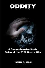 Oddity: A Comprehensive Movie Guide of the 2024 Horror Film