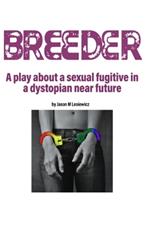 Breeder: A Play of the Future