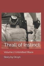 Thrall of Instinct: Unbridled Blaze