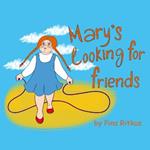 Mary's looking for friends: The story of a lonely little girl