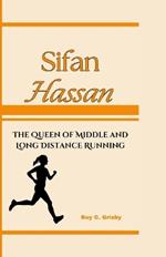 Sifan Hassan: The Queen of Middle and Long Distance Running