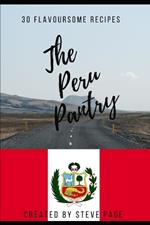 The Peru Pantry: 30 Flavoursome Recipe's