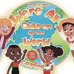 We're All Children of the World!: Counting: English, Spanish, Kiswahili, Kalenjin