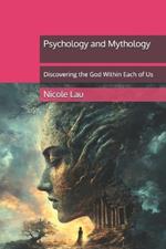 Psychology and Mythology: Discovering the God Within Each of Us