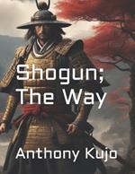 Shogun; The Way