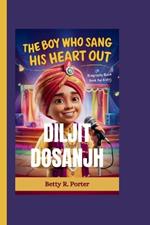 Diljit Dosanjh: The Boy Who Sang His Heart Out