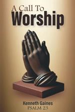 A Call To Worship