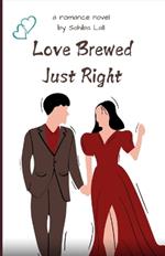 Love Brewed Just Right