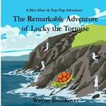 The Remarkable Tale of Lucky the Tortoise: A Mee-Maw & Pop-Pop Adventure