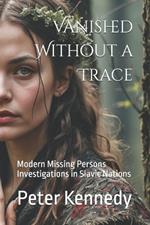 Vanished Without a Trace: Modern Missing Persons Investigations in Slavic Nations