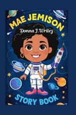 Mae Jemison Story Book: How a Wonder Girl Became the First Black Woman in Space