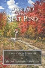 Around the Next Bend: In search of what the day might hold