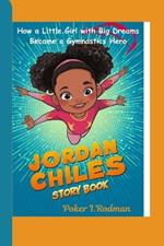 Jordan Chiles Story Book: How a Little Girl with Big Dreams Became a Gymnastics Hero