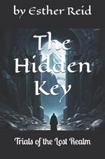 The Hidden Key: Trials of the Lost Realm