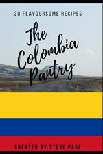 The Colombia Pantry: 30 Flavoursome Recipe's