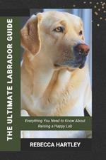 The Ultimate librado Guide: Everything you need to know about raising a happy lab