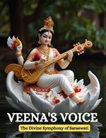 Veena's Voice: The Divine Symphony of Saraswati