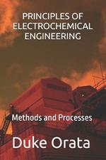 Principles of Electrochemical Engineering: Methods and Processes