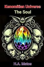 The Kenomitian Universe Volume IV - The Soul: The Core of the Self