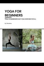 Yoga for Beginners: Easy Yoga Exercises for All