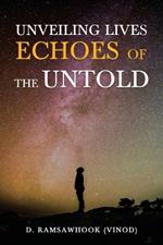 Unveiling Lives Echoes of the Untold