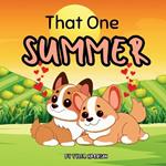 That One Summer: A Beautiful Rhyming Children's Picture Book About Love & Friendship!