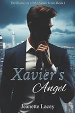 Xavier's Angel: The Bachelors of Manhattan Series Book 1