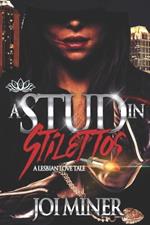 A Stud in Stilettos: A Lesbian Love Tale 2